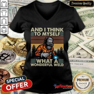 Beautiful Welder And I Think To Myself What A Wonderful Weld Vintage Retro V-neck - Design By Refinetee.com