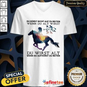 Cool Du Horst Night Auf Zu Reiten Wenn Du Alt Wirst Du Wirst Alt Shirt V-neck