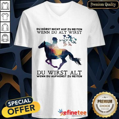 Cool Du Horst Night Auf Zu Reiten Wenn Du Alt Wirst Du Wirst Alt Shirt V-neck