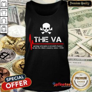 Cool Skull The VA Giving Veterans A Second Chance To Die For Their Country Since 1930 Tank Top - Design By Refinetee.com