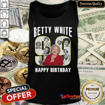 Cute Betty White Golden Girls 99 Happy Birthday Tank Top