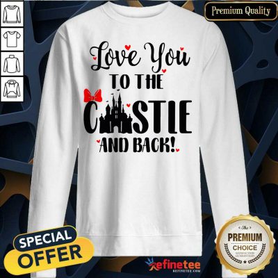 Cute Disney Love You To The Castle And Back Valentines Day Sweatshirt - Design By Refinetee.com