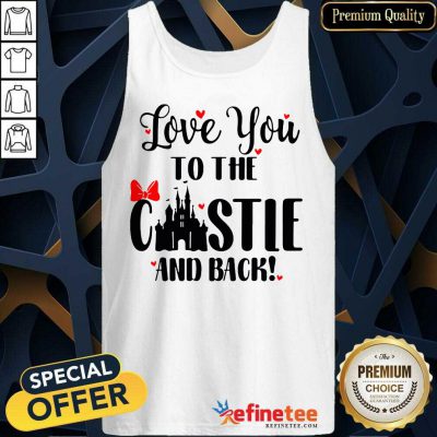 Cute Disney Love You To The Castle And Back Valentines Day Tank Top - Design By Refinetee.com