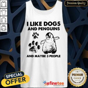 Cute I Like Dogs And Penguins And Maybe 3 People Tank Top