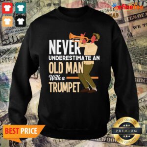 Cute Never Underestimate An Old Man With A Trumpet Sweater