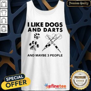 Excellent I Like Dogs And Darts And Maybe 3 People Tank Top