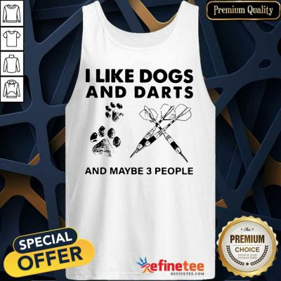 Excellent I Like Dogs And Darts And Maybe 3 People Tank Top