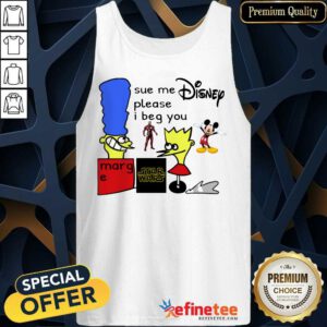 Excellent Sue Me Disney Please I Beg You Tank Top - Design By Refinetee.com