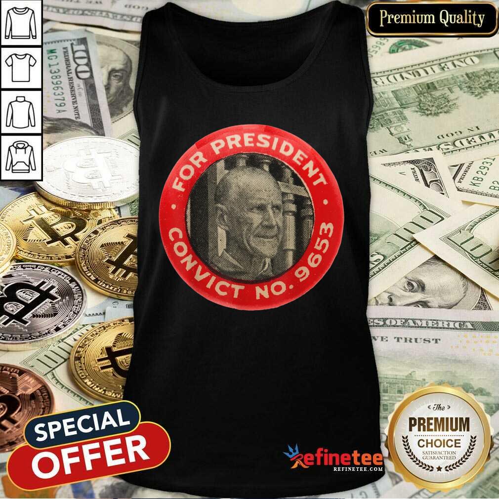 Fantastic Eugene Debs For President Convict No 9653 Socialist Vintage Tank Top - Design By Refinetee.com Eugene Debs For President Convict No 9653 Socialist Vintage Tank Top - Design By Refinetee.com