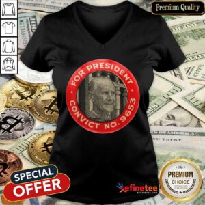 Fantastic Eugene Debs For President Convict No 9653 Socialist Vintage V-neck - Design By Refinetee.com