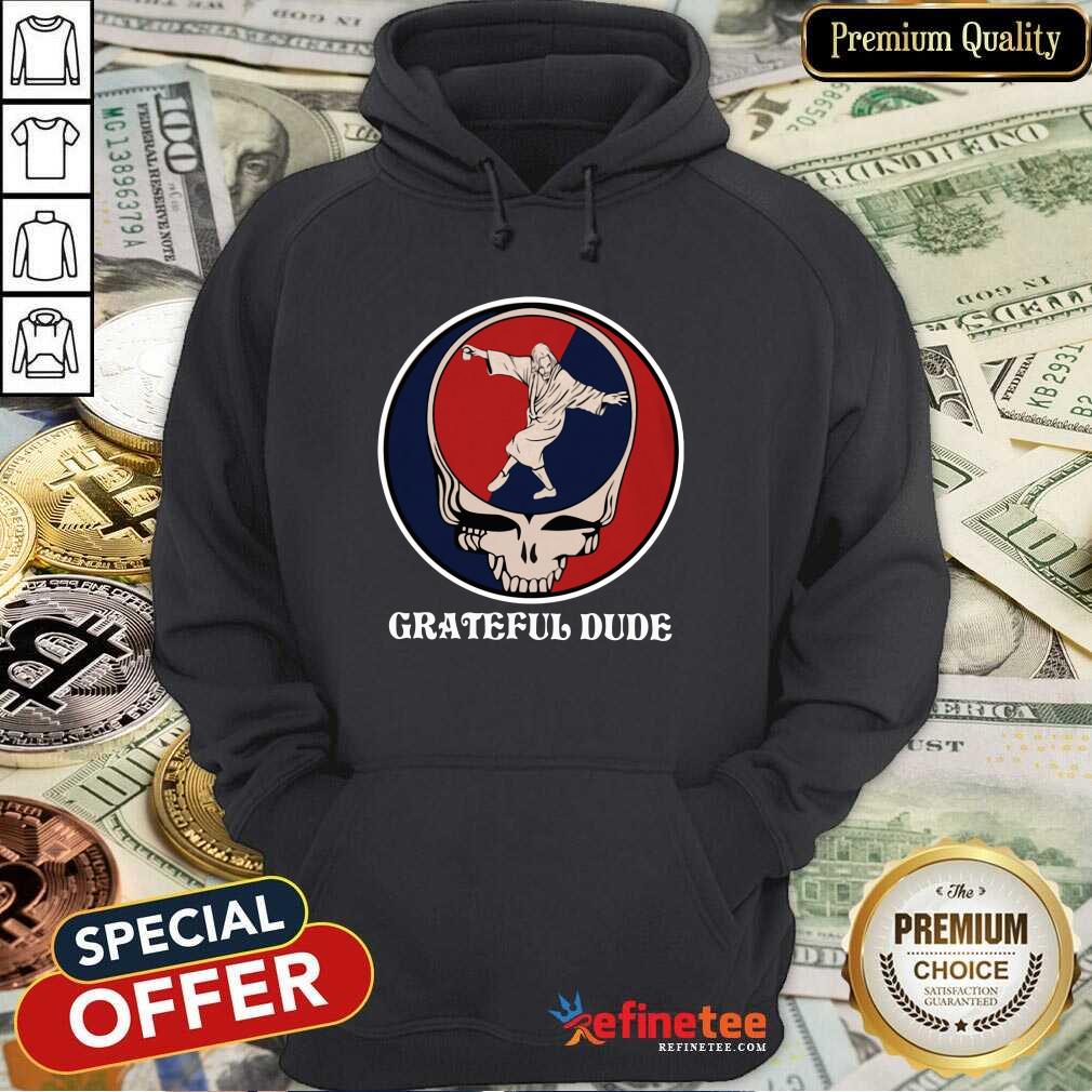 Fantastic Jesus In Grateful Dude Hoodie Fantastic Jesus In Grateful Dude Hoodie