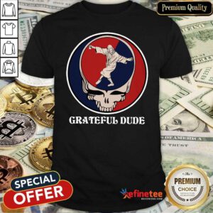 Fantastic Jesus In Grateful Dude Shirt
