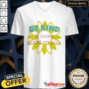 Funny Sunflower Be Kind It Looks Good On You V-neck