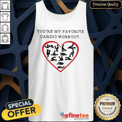 Funny Youre My Favourite Cardio Workout Heart Tank Top