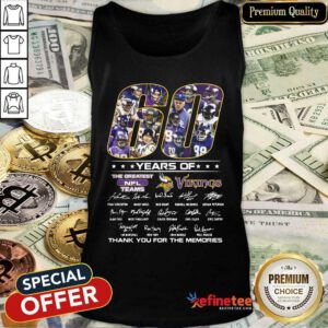 Good 60 Years Of The Greatest Nfl Teams Vikings Signatures Thank For The Memories Tank Top