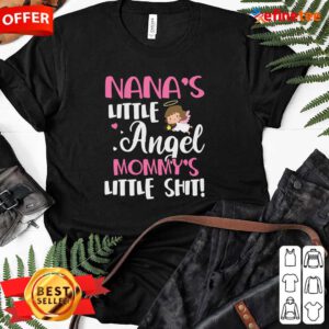 Good Nanas Little Angel Mommy’s Little Shit Ladies-tee