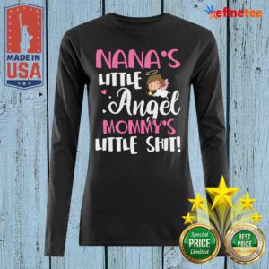 Good Nanas Little Angel Mommy’s Little Shit Long-sleeved
