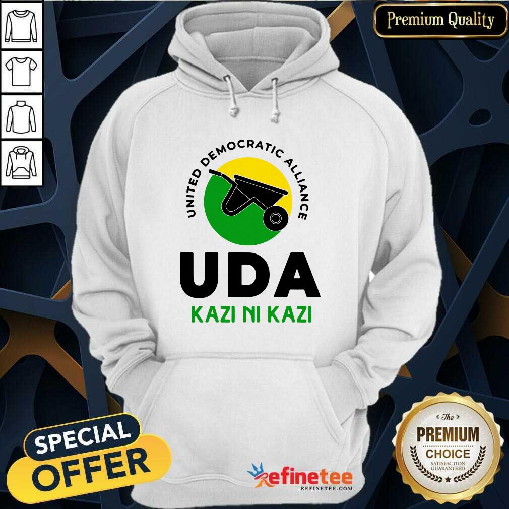 Good United Democratic Alliance Uda Kazi Ni Kazi Hoodie - Design By Refinetee.com United Democratic Alliance Uda Kazi Ni Kazi Hoodie - Design By Refinetee.com