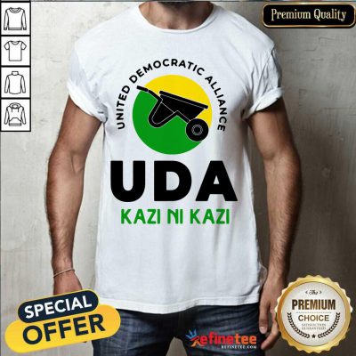 Good United Democratic Alliance Uda Kazi Ni Kazi Shirt - Design By Refinetee.com