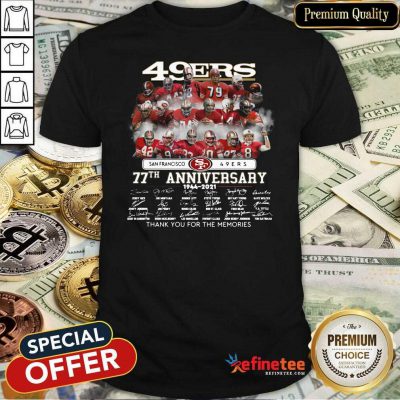 Great San Francisco 49ers 77th Anniversary 1944 2021 Signatures Thank You For The Memories Shirt