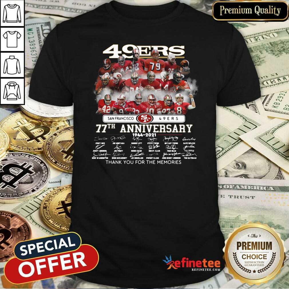 Great San Francisco 49ers 77th Anniversary 1944 2021 Signatures Thank You For The Memories Shirt