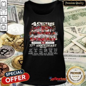 Great San Francisco 49ers 77th Anniversary 1944 2021 Signatures Thank You For The Memories Tank Top