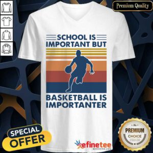 Great School Is Important But Basketball Is Importanter Vintage V-neck - Design By Refinetee.com
