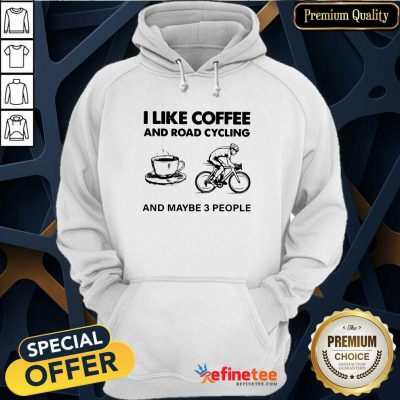 Happy I Like Coffee And Road Cycling And Maybe 3 People