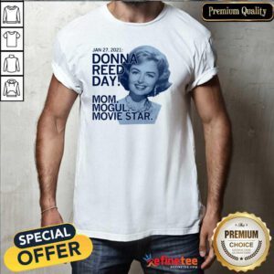 Happy January 27 2021 Donna Reed Day Mom Mogul Movie Star Shirt