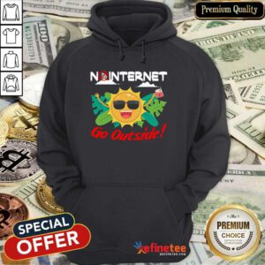 Happy No Internet Go Outside Hoodie - Design By Refinetee.com