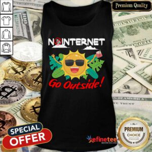 Happy No Internet Go Outside Tank Top - Design By Refinetee.com