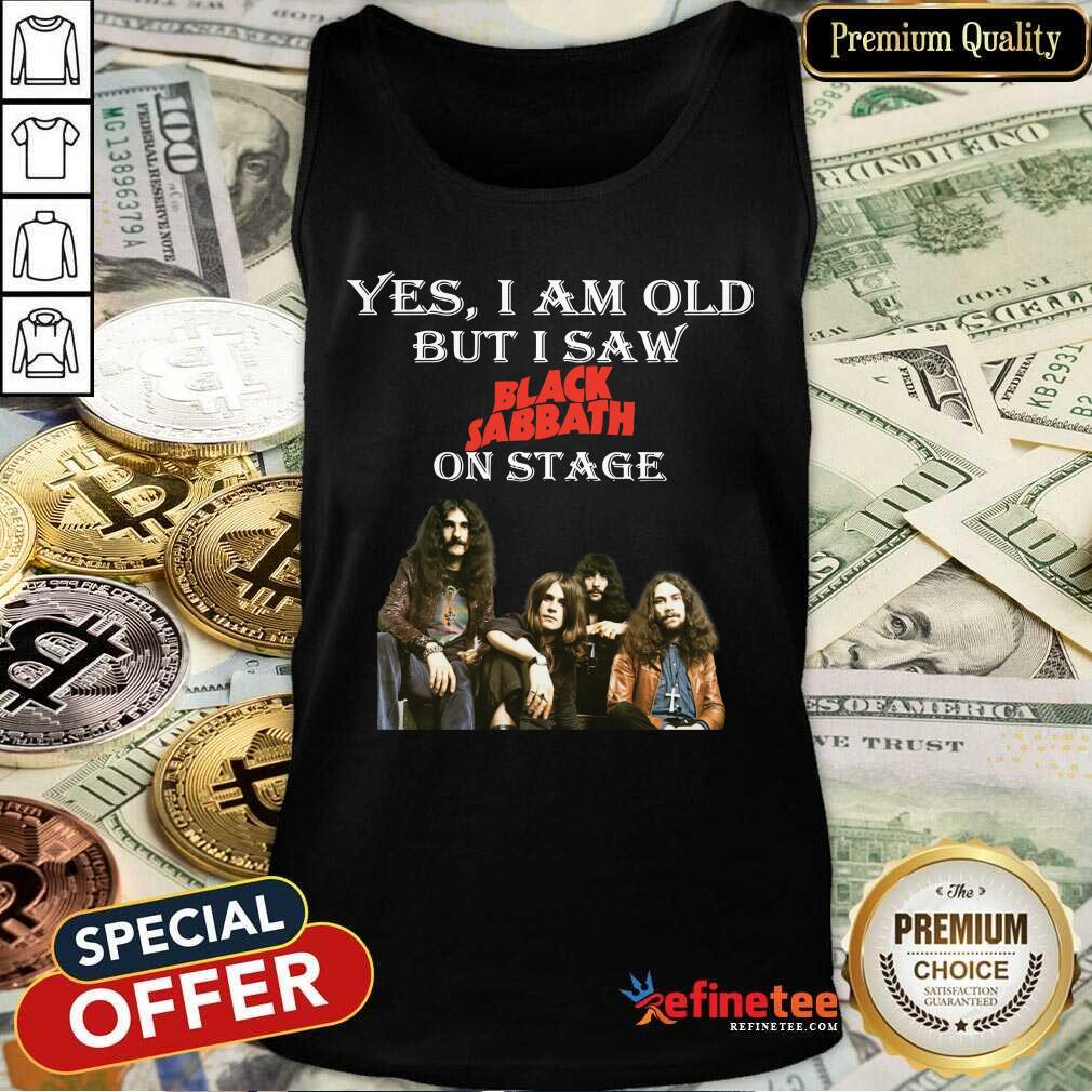 Happy Yes I Am Old But I Saw Black Sabbath On Stage Tank Top - Design By Refinetee.com Yes I Am Old But I Saw Black Sabbath On Stage Tank Top - Design By Refinetee.com