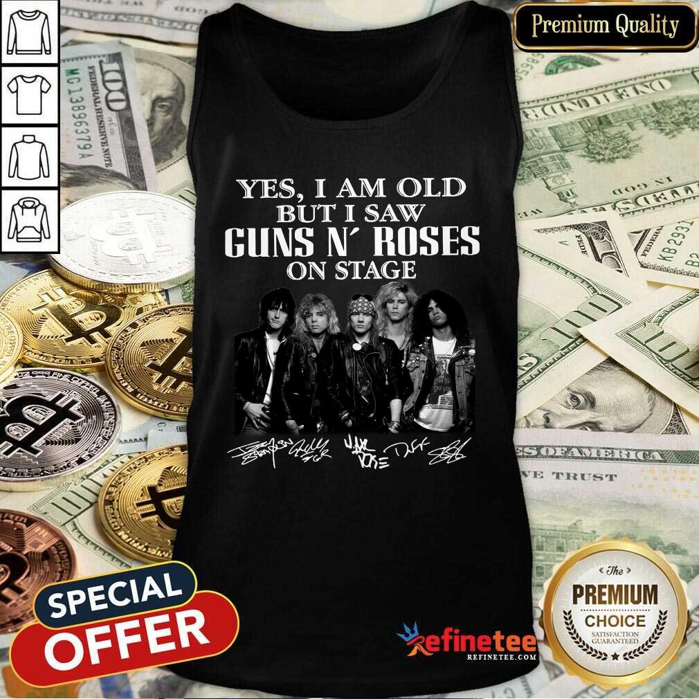Happy Yes I Am Old But I Saw Guns N Roses On Stage Signatures Tank Top Happy Yes I Am Old But I Saw Guns N Roses On Stage Signatures Tank Top