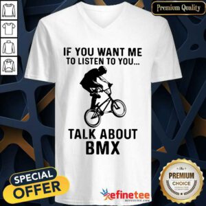 Hot If You Want Me To Listen To You Talk About BMX Bicycle -neck