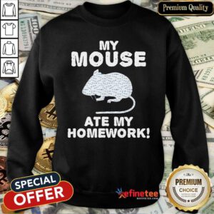Hot My Mouse Ate My Homework Rodent Rat Back To School Sweatshirt - Design By Refinetee.com