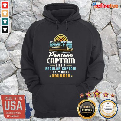 Lovely Pontoon Captain Like A Regular Captain Only More Drunker Hoodie