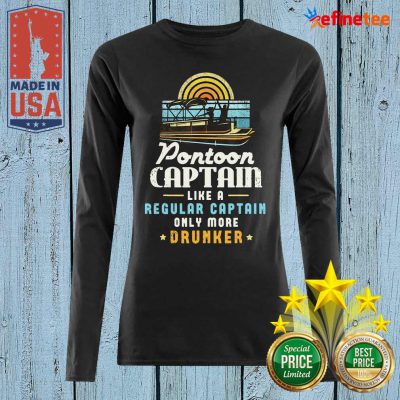 Lovely Pontoon Captain Like A Regular Captain Only More Drunker Long-sleeved