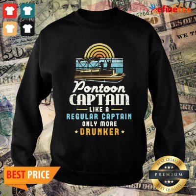 Lovely Pontoon Captain Like A Regular Captain Only More Drunker Sweater