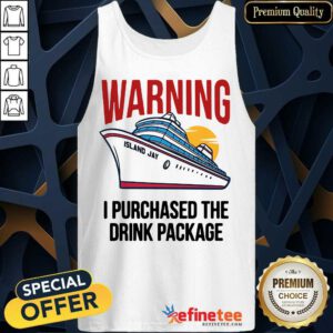 Lovely Warning I Purchased The Drink Package Tank Top - Design By Refinetee.com
