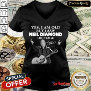 Lovely Yes I Am Old But I Saw Neil Diamond On Stage Signature V-neck - Design By Refinetee.com