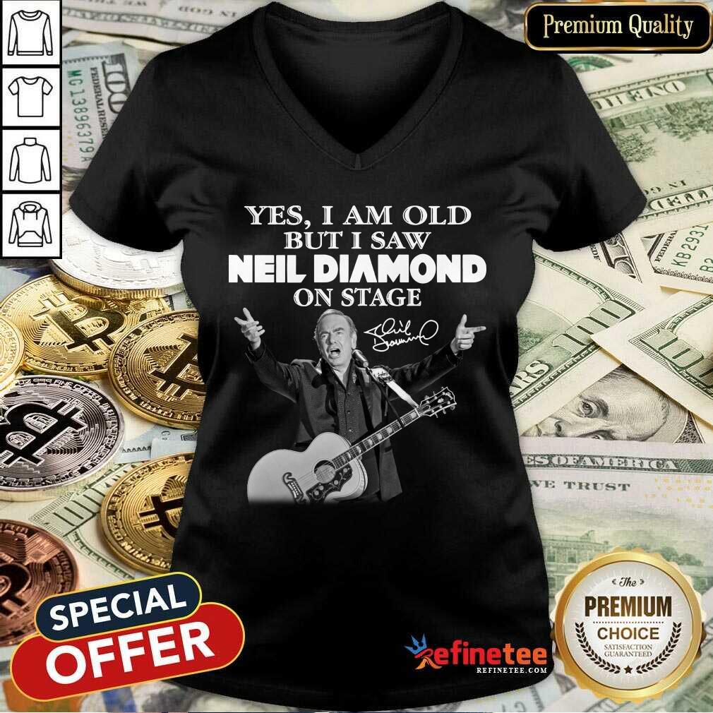 Lovely Yes I Am Old But I Saw Neil Diamond On Stage Signature V-neck - Design By Refinetee.com Yes I Am Old But I Saw Neil Diamond On Stage Signature V-neck - Design By Refinetee.com
