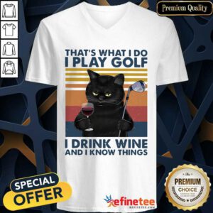 Nice Black Cat That’s What I Do I Play Golf I Drink Wine And I Know Things Vintage V-neck