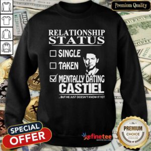Nice Relationship Status Mentally Dating Castile Sweatshirt