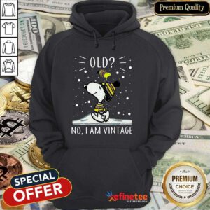 Nice Snoopy And Woodstock Old No I Am Vintage Hoodie - Design By Refinetee.com