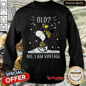 Nice Snoopy And Woodstock Old No I Am Vintage Sweatshirt - Design By Refinetee.com