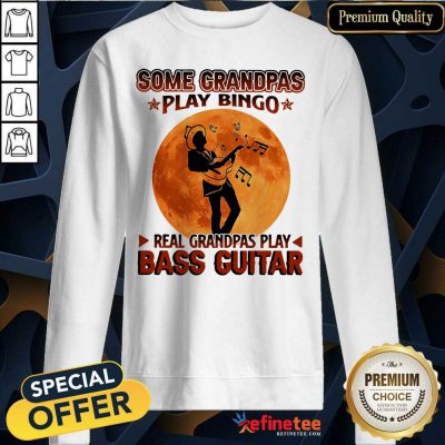 Nice Some Grandpas Play Bingo Real Grandpas Play Bass Guitar Moon Sweatshirt