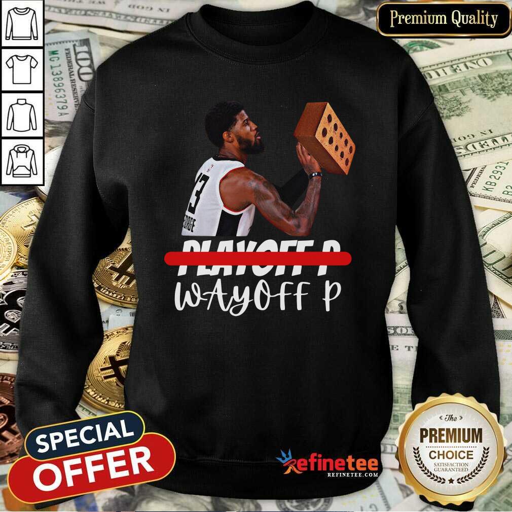 Official Paul George Playoff P Wayneoff P Sweatshirt Official Paul George Playoff P Wayneoff P Sweatshirt