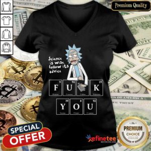 Official Rick Sanchez Science Is Wise Follow Its Advice Fuck You V-neck - Design By Refinetee.com