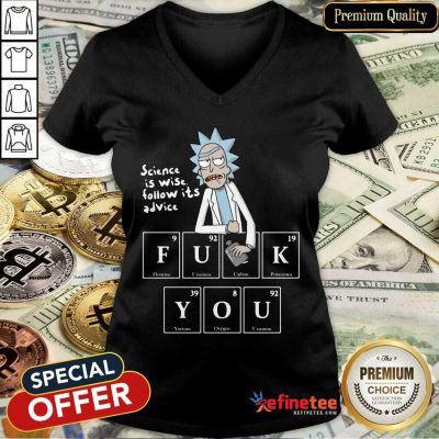 Official Rick Sanchez Science Is Wise Follow Its Advice Fuck You V-neck - Design By Refinetee.com
