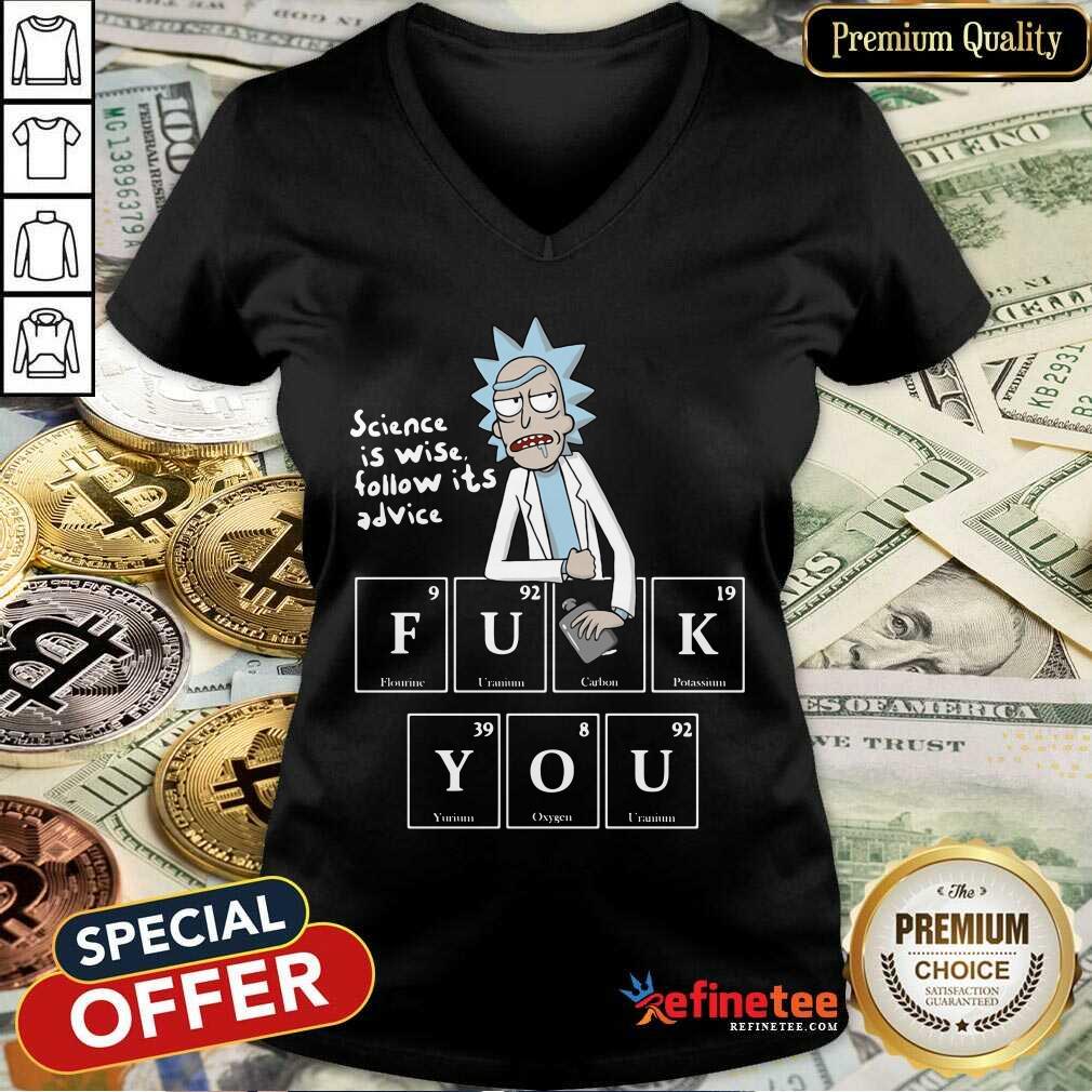 Official Rick Sanchez Science Is Wise Follow Its Advice Fuck You V-neck - Design By Refinetee.com Rick Sanchez Science Is Wise Follow Its Advice Fuck You V-neck - Design By Refinetee.com